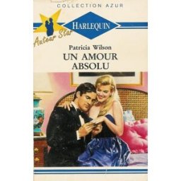 un amour absolu : collection : harlequin azur n, 1247 wilson, patricia harlequin