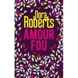 Amour fou Nora Roberts HarperCollins