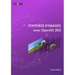 Synthèse d'images avec OpenGL (ES) Pierre Nerzic D-Booker éditions
