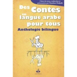 Des contes en langue arabe pour tous : anthologie bilingue hamdane hadjadji al-Bouraq
