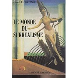 Le Monde du surréalisme Gérard de Cortanze Veyrier