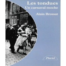 Les Tondues : un carnaval moche Alain Brossat Hachette Littératures