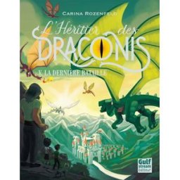 L'héritier des Draconis. Vol. 5. La dernière bataille Carina Rozenfeld Gulf Stream