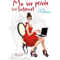 Ma vie privée sur Internet Carole Matthews Marabout