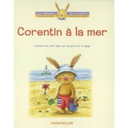 Corentin à la mer : l'histoire du petit lapin qui se perd sur la plage Sandrine Lambert, Clara Suetens Chantecler