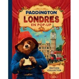 Paddington : Londres en pop-up joanna bill, olga baumert, keith finch, david hawcock M. Lafon