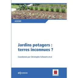 Jardins potagers, terres inconnues ? schwartz, christophe EDP sciences