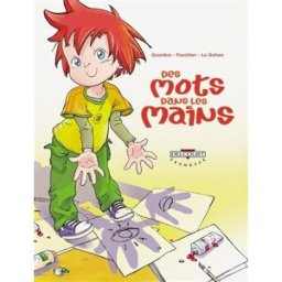 Des mots dans les mains Bénédicte Gourdon, Malika Fouchier, Le Gohan Delcourt