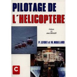 Pilotage de l'hélicoptère Pierre Lefort, Marc Moullard Chiron