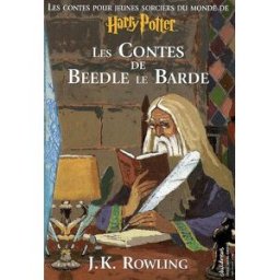 Les contes de Beedle le Barde : les contes pour jeunes sorciers du monde de Harry Potter : traduit d J.K. Rowling Gallimard-Jeunesse