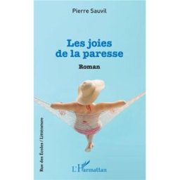 Les joies de la paresse Pierre Sauvil L'Harmattan