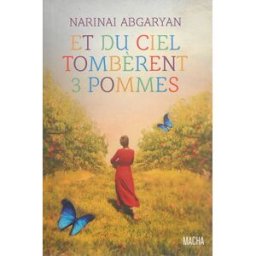 Et du ciel tombèrent 3 pommes Narinai Abgaryan Macha publishing