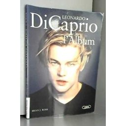 Leonardo DiCaprio : l'album Brian J. Robb M. Lafon