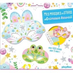 Mes masques en strass : animaux kawaii Ophélie Ortal Play Bac