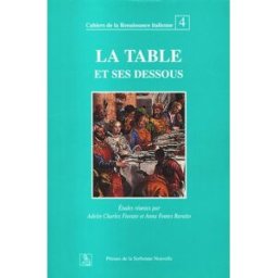 La table et ses dessous : culture, alimentation et convivialité en Italie, XIVe-XVIe siècle fiorato, a.-c. Presses Sorbonne nouvelle
