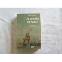 Un Corsaire au bagne Louis Garneray Phébus