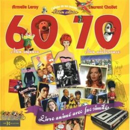 L'album de ma jeunesse, 60-70 : mon enfance, mon adolescence : édition collection Armelle Leroy, Laurent Chollet Hors collection