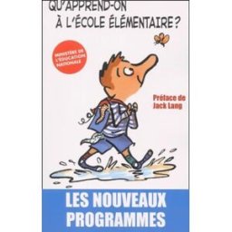 qu'apprend-on à l'école élémentaire ? les nouveaux programmes centre national de documentation pédagogique - cndp xo editions