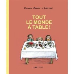 Tout le monde à table ! Alexandra Maxeiner, Anke Kuhl Joie de lire