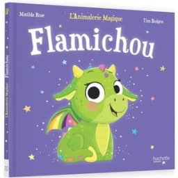 L'animalerie magique. Flamichou Matilda Rose, Tim Budgen Hachette Enfants