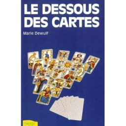 Le dessous des cartes : techniques de tirage du tarot de Marseille Marie Dewulf Ambre