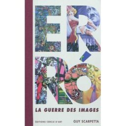 Erro : la guerre des images Guy Scarpetta Cercle d'art