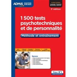 1.500 tests psychotechniques et de personnalité : méthode et entraînement : concours 2016-2017 Ghyslaine Benoist, Sonia Deschamps Vuibert