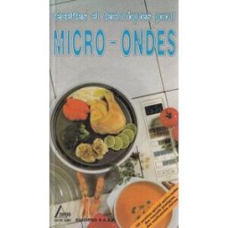 recettes et techniques pour micro-ondes saulnier, alain editions saep