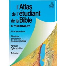 L'atlas de l'étudiant de la Bible Tim Dowley Farel