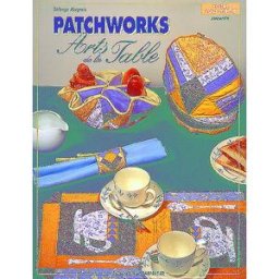 Patchworks : arts de la table Solange Kergreis D. Carpentier