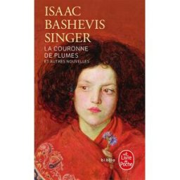 La couronne de plumes : et autres nouvelles Isaac Bashevis Singer Le Livre de poche