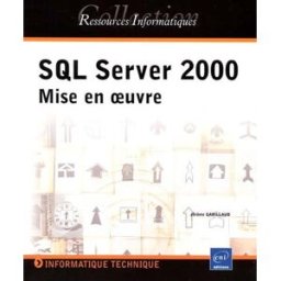 SQL Server 2000 : mise en oeuvre Jérôme Gabillaud ENI