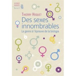 Des sexes innombrables : le genre à l'épreuve de la biologie Thierry Hoquet Seuil