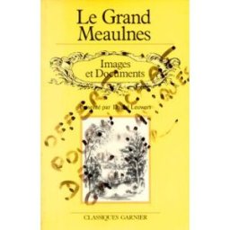 le grand meaulnes - images et documents daniel leuwers garnier