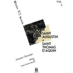 Histoire de la pensée. Vol. 3. De saint Augustin à saint Thomas Jacques Chevalier Ed. universitaires