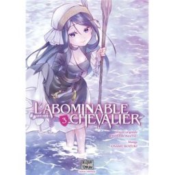 L'abominable chevalier. Vol. 3 Ryo Hiromatsu, Osamu Kozuki Delcourt