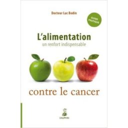 L'alimentation : un renfort indispensable contre le cancer Luc Bodin Dauphin