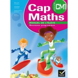 Cap maths, CM1 cycle 3 : manuel de l'élève : nouveaux programmes Georges Combier, Marie-Paule Dussuc, Dany Madier Hatier
