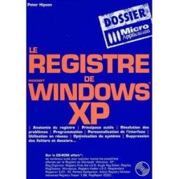 Le registre de Microsoft Windows XP Peter Hipson Micro application