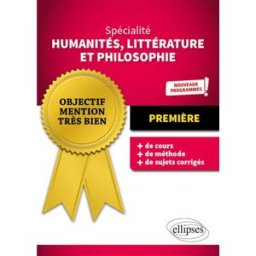 Spécialité humanités, littérature et philosophie première : nouveaux programmes Cédric Corgnet, Jean Montenot Ellipses
