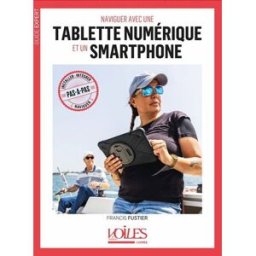 Naviguer avec une tablette numérique et un smartphone Francis Fustier Voiles et voiliers