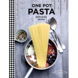 One pot pasta : recettes de pâtes tout en un Emilie Perrin Hachette Pratique