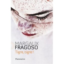 Tigre, tigre ! Margaux Fragoso Flammarion