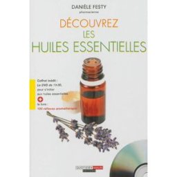 Découvrez les huiles essentielles Danièle Festy Quotidien malin éditions