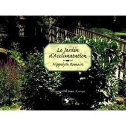Jardin d'acclimatation Yann Romain, Hippolyte Romain, Valérie Magnier Plume
