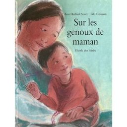 Sur les genoux de maman Ann Herbert Scott, Glo Coalson Ecole des loisirs