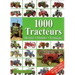 1.000 tracteurs : histoire, modèles, technique udo paulitz Terres bleues