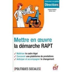 Mettre en oeuvre la démarche RAPT : maîtriser le cadre légal, concevoir une plateforme de prestation François Charleux, Sylvain Jouve ESF éditeur