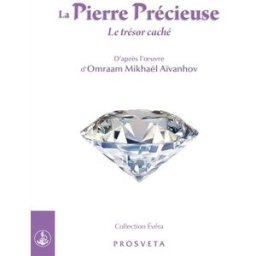La pierre précieuse : le trésor caché Omraam Mikhaël Aïvanhov Prosveta