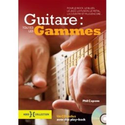 Guitare : toutes les gammes : pour le rock, le blues, le jazz, la fusion, le metal, la country et pl Phil Capone Hors collection